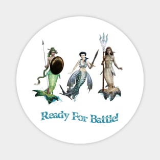 Mermaids Ready For Battle Magnet